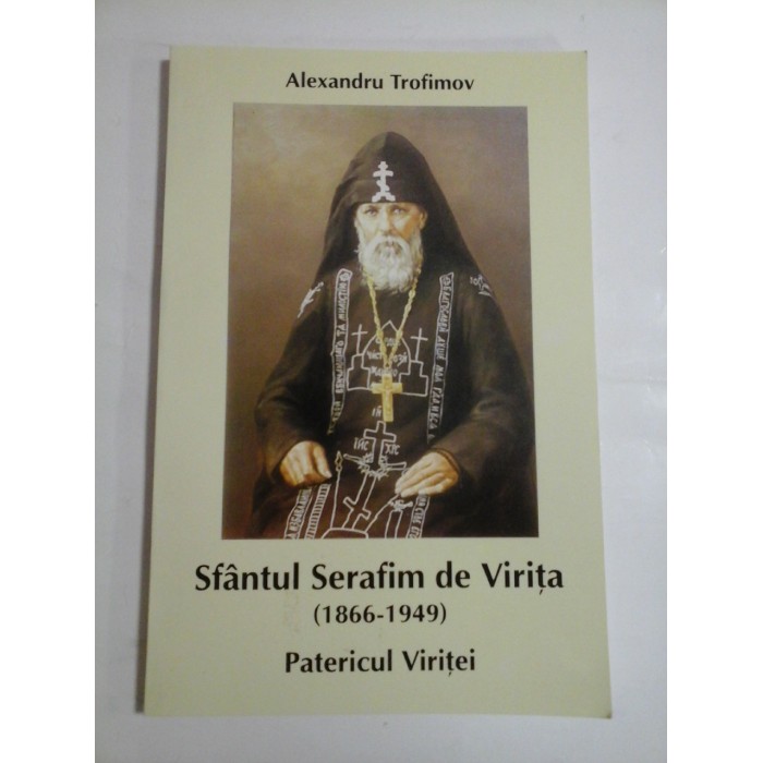  Sfantul Serafim de Virita (1866-1949)  Patericul  Viritei  -  Alexandru  Trofimov  